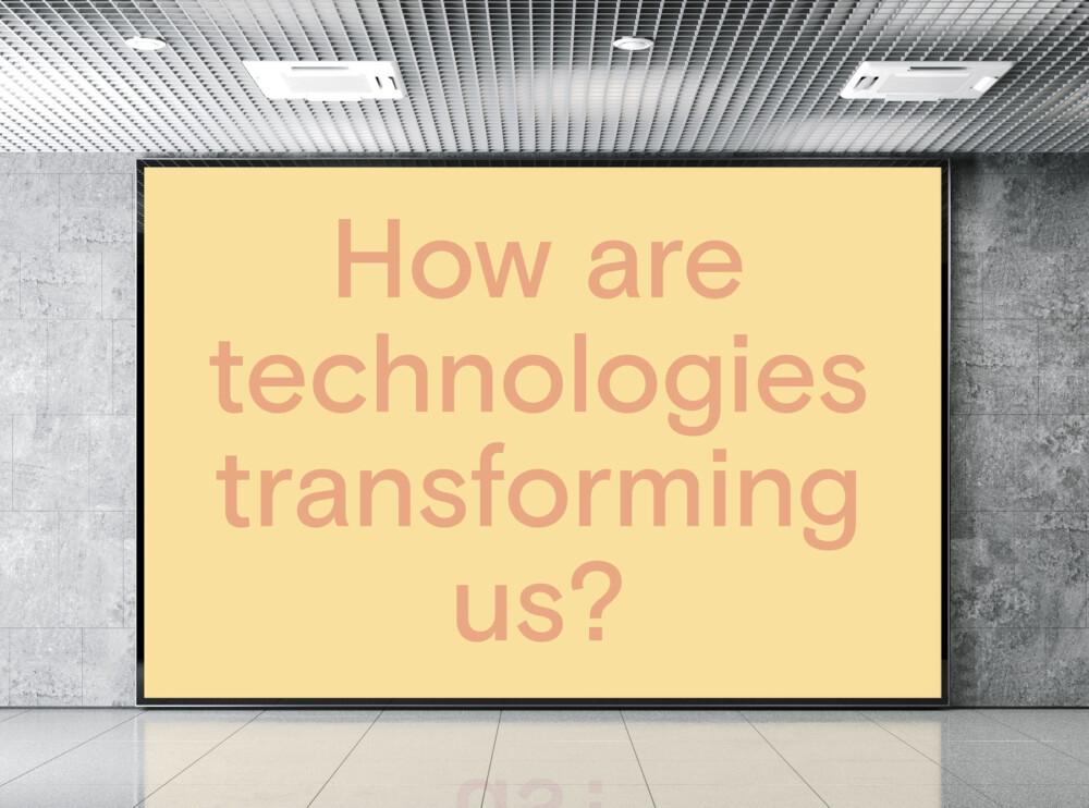 How are technologies transforming us? - from fictional billboard series